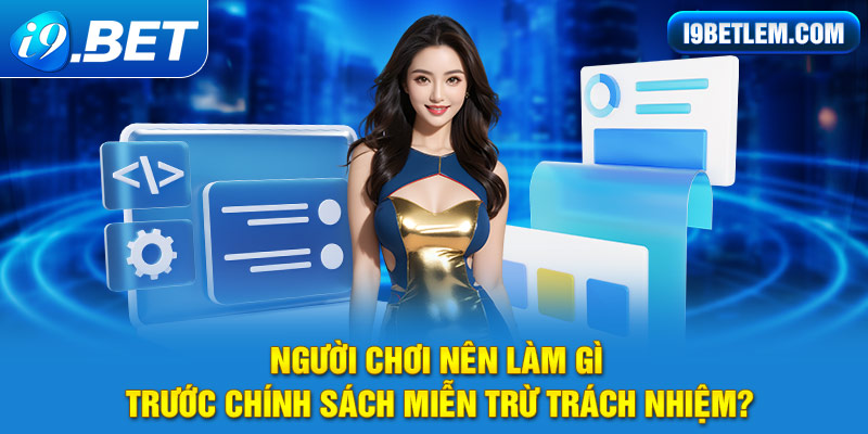 Nghĩa vụ của người chơi trước chính sách miễn trừ trách nhiệm